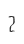 2