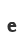 e