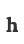 h