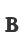B