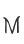 M
