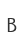 B