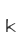 k