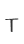 T