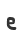 e