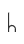 h