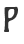 P