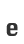 e