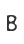 B