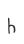 h