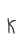 k