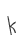 K