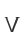 V