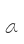 a