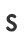 S