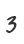 3