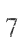 7