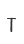 T