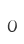 0