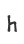h