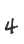 4