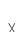 X