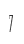 7