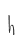 h
