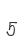 5