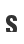 S