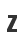 Z