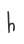 h