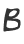 B