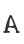 A