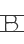 B