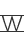 W