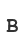 B