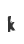 k