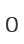 0