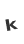 k