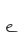e