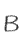B