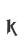 k