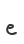 e