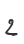 2