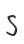 S