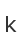 k