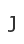 J