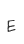 E