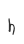 h